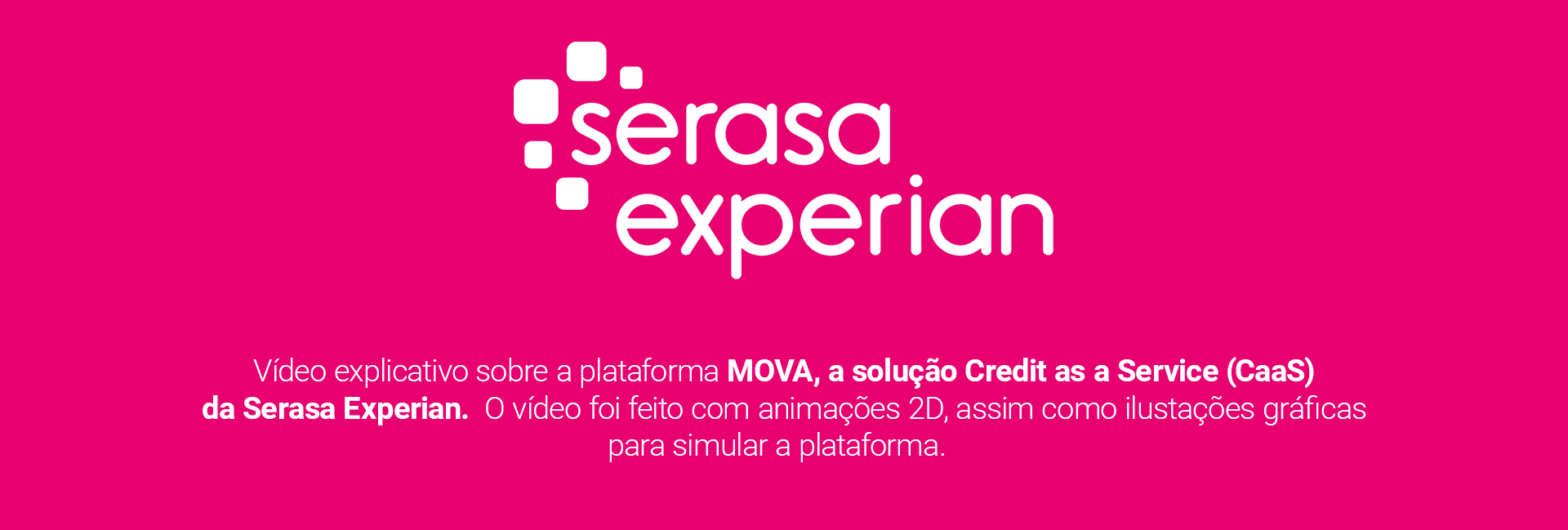 Serasa Experian - MOVA, texto de apresentação do projeto